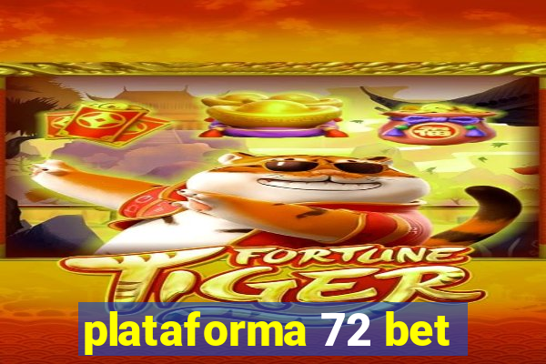 plataforma 72 bet